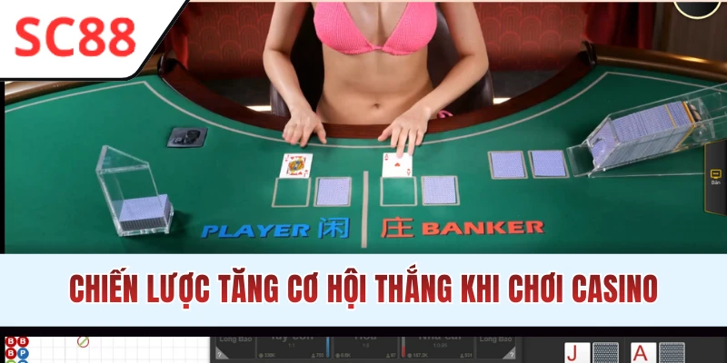 Chiến lược chơi Casino tại SC88 hiệu quả